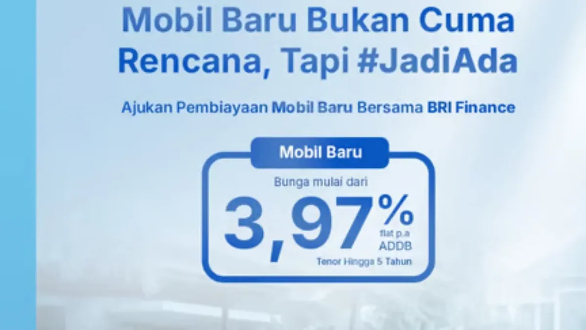 Wujudkan Rencana Memiliki Mobil Baru, BRI Finance Tawarkan KKB Ringan dan Fleksibel
